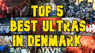 TOP 5 BEST ULTRAS - DENMARK