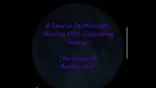 A Course In Miracles 12/5/23 ACIM, Complete and Annotated Edition, The Issue of Authorship