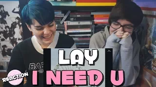 LAY (레이) - I NEED U (需要你) ★ MV REACTION