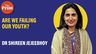 Are we failing our youth? : Shireen Jejeebhoy, Social Scientist