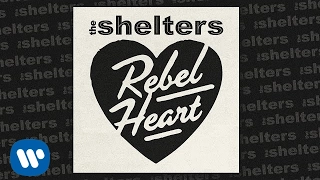 The Shelters - Rebel Heart [Official Audio]