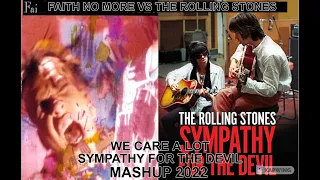 mashup...remix...metal...FAITH NO MORE VS THE ROLLING STONES WE CARE A LOT SYMPATHY FOR THE DEVIL