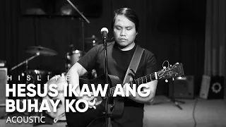 Hesus Ikaw Ang Buhay Ko | His Life Worship (Acoustic)