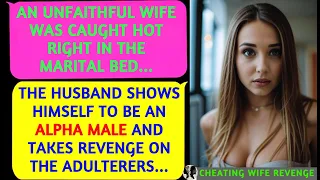 📕Cheating Wife Caught in the Act. Husband Is an Alpha Male Takes Revenge on Adulterers.🎧Reddit