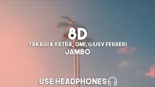 Takagi & Ketra, OMI, Giusy Ferreri - JAMBO (8D Audio)