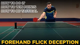 Forehand Flick Deception | How to do it & Use to win points | Table Tennis / Ping Pong Tutorial