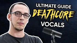 The ULTIMATE Deathcore Vocal Toolkit