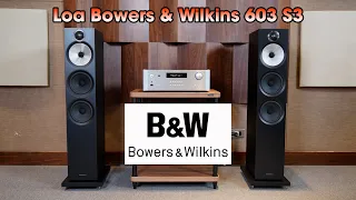 Loa Bowers & Wilkins 603 S3 (New 2023) - Nhiều Nâng Cấp Mới - Khả Năng Trình Diễn Ấn Tượng