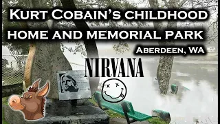 Kurt Cobain's memorial park & Childhood home - Aberdeen, WA