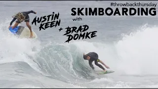 Skimboarding with Brad Domke and Austin Keen in California ~ #throwbackthursday