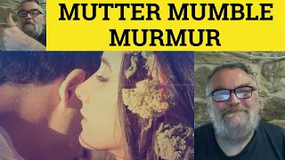 🔵 Mutter Mumble Murmur Meaning - Mutter Mumble Murmur Explained - English Vocabulary