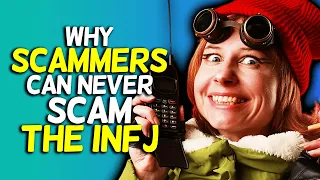 Why Scammers Can Never Scam The INFJ