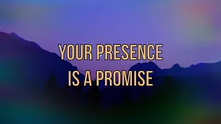 🎶Your Presence is a Promise -  by:Mack Brock