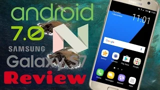 Android Nougat 7.0 - Galaxy S7 Review!