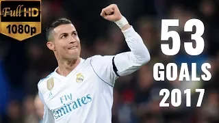 Cristiano Ronaldo - All 53 Goals 2017 - Full HD 1080p