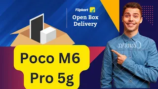 Flipkart Open Box Delivery - Poco M6 Pro 5g