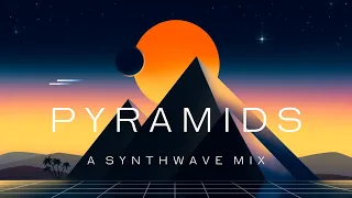 P Y R A M I D S (Synthwave/Chillwave MIX)