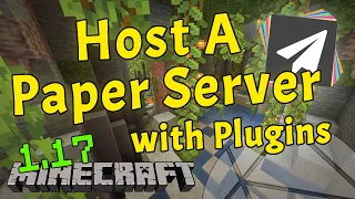 How To Host A Paper 1.17 Server (How To Add Plugins To Your Minecraft Server)