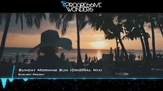 Sunlight Project - Sunday Morning Sun (Original Mix) [Music Video] [Sunlight Tunes]