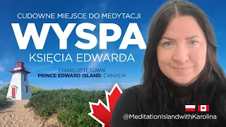 Cudowne miejsce do medytacji. Wyspa księcia Edwarda @MeditationIslandwithKarolina