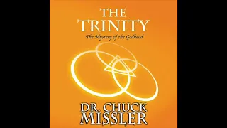 Chuck Missler - The Trinity, the Mystery of the Godhead (pt.1)