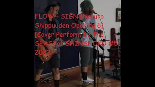 FLOW - SIGN (Naruto Shippuuden Opening 6) [Cover Perform By The SEAS] at SHINSHOKU #5 2022