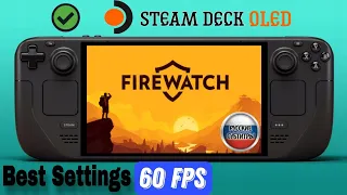 Firewatch on Steam Deck OLED Best Settings/FPS 60 + RUS