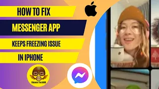 How to Fix Messenger App Keeps Freezing Issue in iPhone