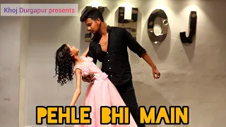 Pehle Bhi Main | Animal | Dance cover | Khoj Durgapur | Choreo & Ft. Rahul Roy with Soumalika Das