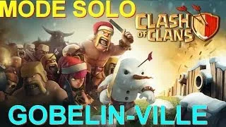 [Clash Of Clans] MODE SOLO - Gobelin-ville !