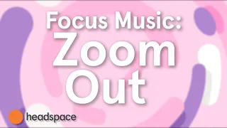 Focus Music: Zoom Out