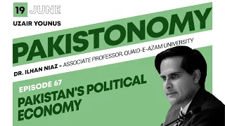 Pakistan's Political Economy | Conversation with Dr. Ilhan Niaz