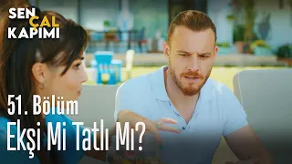 Ekşi mi tatlı mı? - Sen Çal Kapımı 51. Bölüm