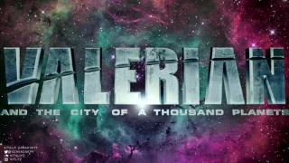 VALERIAN and the City of a Thousand Planets soundtrack - Vitaliy Zavadskyy