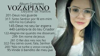 Álbum:"Voz e Piano"vol:01 HINOS CCB#dayanedemattos #hinosccb