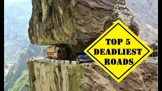 TOP 5 DEADLIEST ROADS - YOU WOULD NEVER WANT TO DRIVE ON