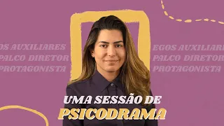 Como funciona uma sessão de Psicodrama?