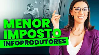 MENOR IMPOSTO PARA INFOPRODUTOR