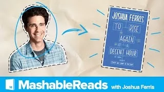 MashableReads with Joshua Ferris, Author of "To Rise Again at a Decent Hour"