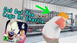 HOW TO GET OUT THE CAGE AS CHARLIE IN ICE SCREAM 6