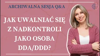 Jak uwalniać się z nadkontroli jako Osoba DDA/DDD?