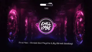 Chill Vybe - Ava Max - Sweet But Psycho (Lilly Street Bootleg)