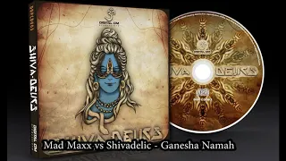 Mad Maxx vs Shivadelic  -  Ganesha Namah (Original)