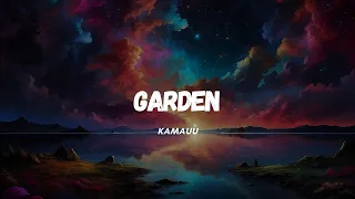 KAMAUU - Garden(Lyric Video)