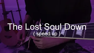 NBSPLV - The Lost Soul Down  ( speed up electric guitar )