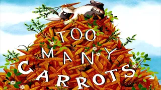 Too Many Carrots - Read Aloud