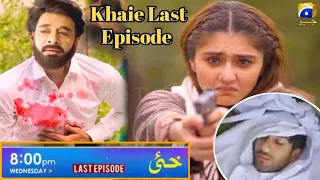 Khaie Last Episode 29 Promo | New Promo Khaie Ep 29 | Wednesday at 8:00 PM only on Har Pal Geo