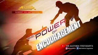 THE POWER OF ENCOURAGEMENT - ONLINE SERVICE GBI ALETHEIA YOGYAKARTA SUNDAY 29 AGST 2021