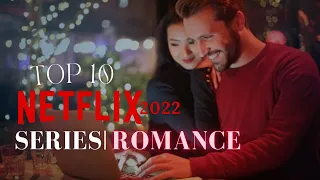 10 Meilleures séries NETFLIX Romantique 2022