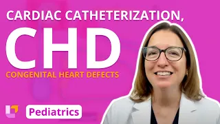 Cardiac Catheterization, Congenital Heart Defects (CHD) - Pediatrics - Cardiovascular | @LevelUpRN